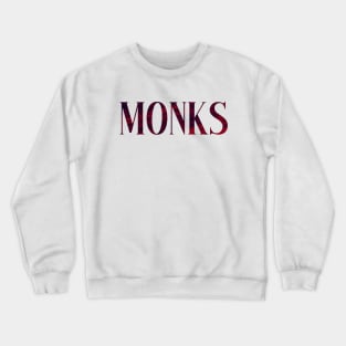 Monks - Simple Typography Style Crewneck Sweatshirt